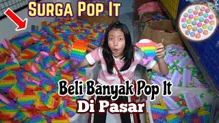 BERBURU POP IT DI PASAR PAGI SURGA NYA POP IT ! Pop it Limited edition!