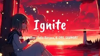 Alan Walker, Julie Bergan, K-391, SEUNGRI - Ignite (lyric video) • 2018