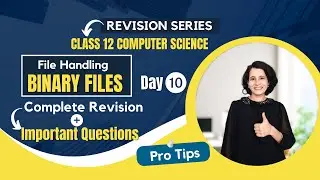 Day 10 - Revision + PYQs | File Handling - BINARY FILE | Class 12 Computer Science