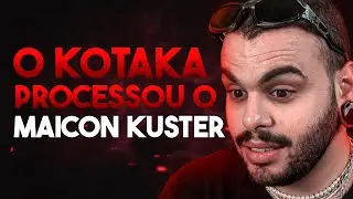 O KOTAKA PROCESSANDO O MAICON KUSTER É REAL OU BAIT?