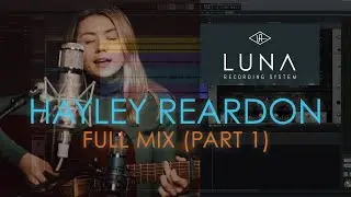 Mixing Hayley Reardon (in Luna) - FULL MIX / Part 1