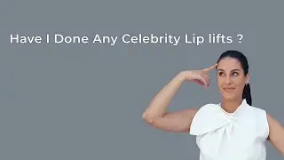 Have I Done Any Celebrity Lip Lifts?