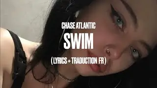 chase atlantic - swim (traduction fr + lyrics)