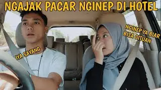 PRANK NGAJAK PACAR NGINEP DI HOTEL | BIAR BISA BEGITU!!