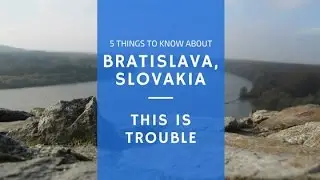 5 Things to Know About Bratislava, Slovakia