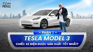 Review Tesla Model 3 - Xe điện tốt nhất từ trước tới nay?