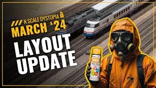 Layout Update March 2024 - Hours of Airbrushing and a Stolen Sign?