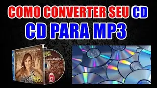 COMO CONVERTER CD DE ÁUDIO PARA MP3 / SEM PROGRAMAS