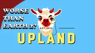 Upland - Is it a scam? Is it worse than Earth 2?