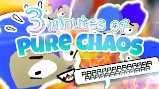 3 and a half minutes of pure CHAOS