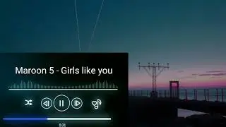 Maroon 5 - Girls like you.