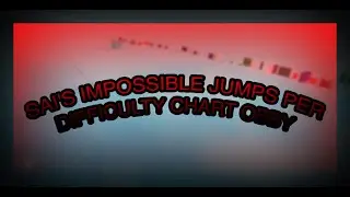 Sai's Impossible Stage Per Difficulty Chart Obby: CLASSIC [1 - 357]