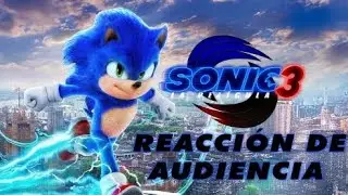 REACCIÓN DE AUDIENCIA EN SONIC 3 LA PELÍCULA GRABACIÓNES DEL 12/26/24