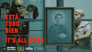 ESTÁ TODO BIEN - IT’S ALL GOOD (Official Trailer)