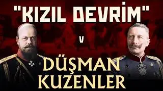 BELGESEL | "Kızıl Devrim" V Düşmanlık Başlıyor