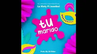 La Kisty Ft Joseibol - Tu Marío ( AUDIO OFICIAL )