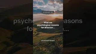 What are psychological reasons for attraction…💔 Relationship #shorts #motivation #psychologyfacts