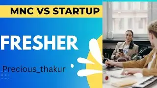 MNC vs STARTUP for fresher || Which one is better for you ||Quick review mnc and startup ||