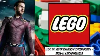 LEGO DC Super Villains Custom Builds - Mon-El (Arrowverse)