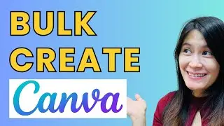 How to use Bulk Create in Canva to bulk create designs of same templates in 