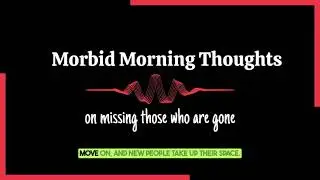 on missing those who are gone..