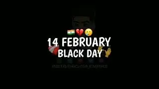 Black Day | 14 February | 14 February Black Day Status | Pulwama Attack #blackdayforindia