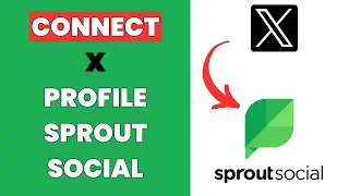 How To Connect X Profile To Sprout Social