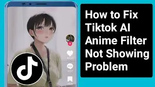 Fix AI Anime Filter on Tiktok Not Showing Problem.Tiktok AI Anime Filter Not Showing  problem Solve