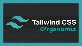 Tailwind css - N1, Eng zo'r css Frameworkni o'rganamiz