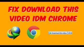 IDM Extension in Chrome - fix Download this video IDM Chrome