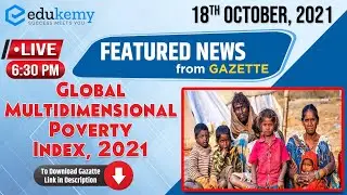 Global Multidimensional Poverty Index, 2021 | 18th October Featured News| UPSC CSE | Edukemy