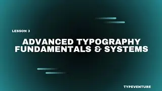 Lesson 3 | Industrial Island: Advanced Typography Fundamentals & Systems