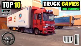 Top 10 Truck Driving Games For Android | Best Truck Simulator Games For Android 2023