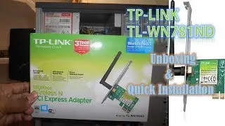 TP Link TL-WN781ND  Wireless PCI Express Adapter Unboxing And Quick Installation