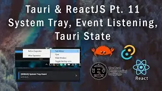 Tauri (v1) & ReactJS Part 11 - System Tray, Tauri-Rust State, Tauri Events