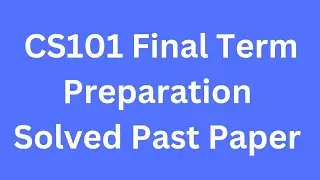 CS101 Final term Preparation Solved Past Papers