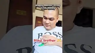 Happy Mother's Day from nonoy! Kapatid kong Bulag