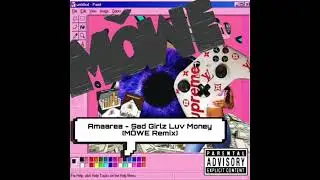 Amaarea - Sad Girlz Luv Money (MÖWE Remix)