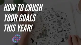 From Thought to Action → How to CRUSH Your Goals this Year!
