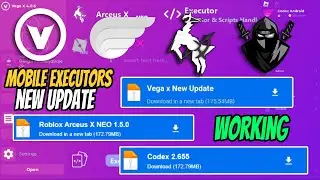 Arceus X, Vega X,Codex Mobile Executor New Update v655 Released | Delta Executor Latest Version Soon