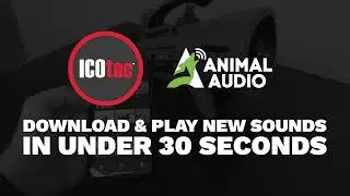 Get NEW Sounds in Under 30 Seconds - ICOtec & Animal Audio