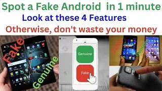 Real Android Vs Fake/ Clone/ Fake android identify/ Genuine Android vs Fake Android/ 4 Main Secrets