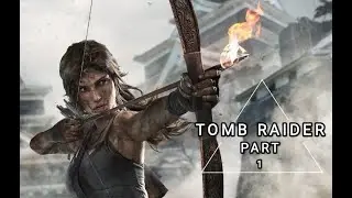 Tomb Raider (2013) Gameplay part 1