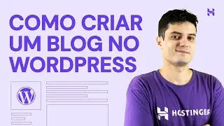 Como Criar um Blog no WordPress 🔥 (2025) | Hostinger Brasil