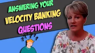 ANSWERING A FEW OF YOUR VELOCITY BANKING QUESTIONS!