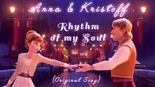 Rhythm of My Soul | Anna & Kristoff’s Love Story | Original Love Song