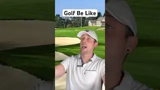 Golf Be Like #shorts