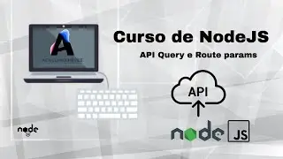 Curso de Node.JS - #13  API Query e Route params