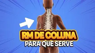 Ressonância Magnética de Coluna: Para Que Serve?