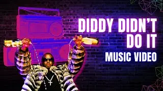 Diddy Didn't Do It   Music Video